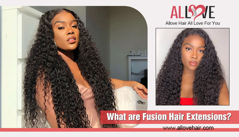 What are Fusion Hair Extensions?