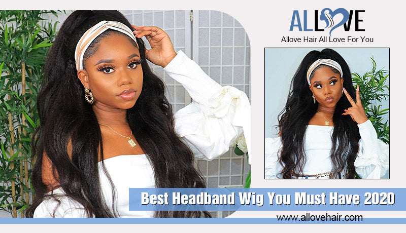 Best Headband Wig You Must Have 2020
