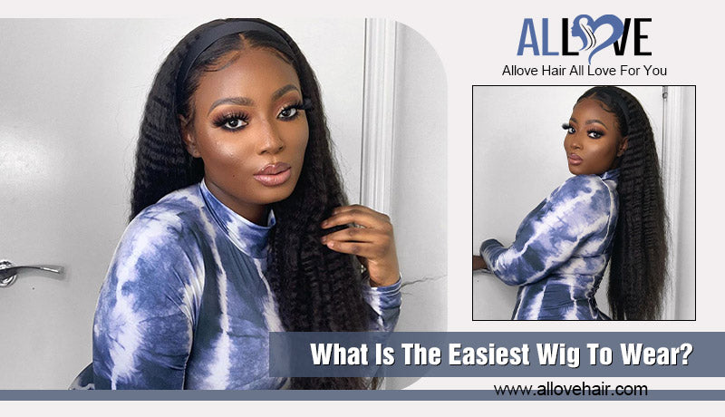 What Is The Easiest Wig To Wear?