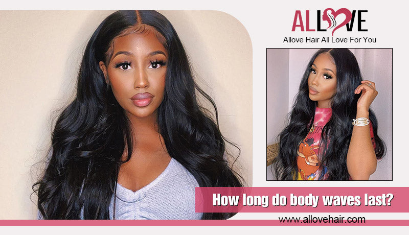 How long do body waves last?