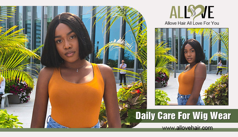 Daily Care For Wig Wear