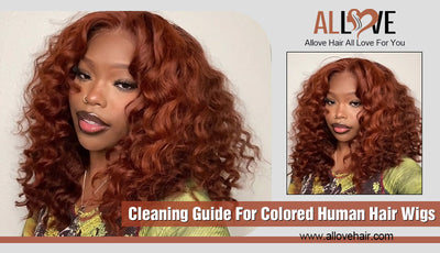 Cleaning Guide For Colored Human Hair Wigs