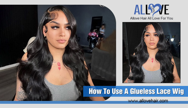 How To Use A Glueless Lace Wig