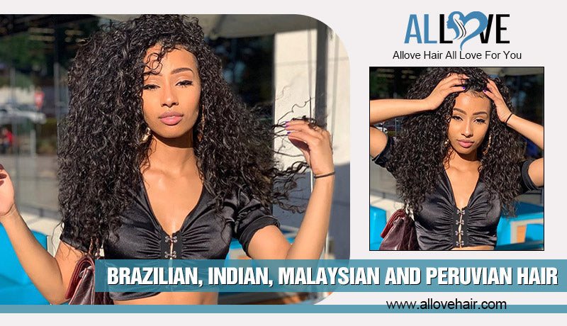 BRAZILIAN, INDIAN, MALAYSIAN AND PERUVIAN HAIR