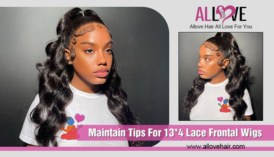Maintain Tips For 13*4 Lace Frontal Wigs