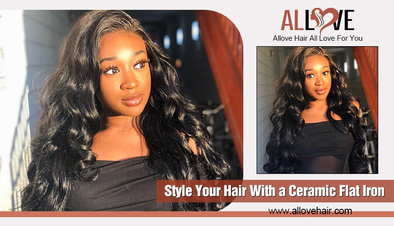 Style Your Hair With a Ceramic Flat Iron