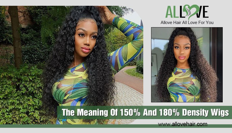 The Meaning Of 150% And 180% Density Wigs