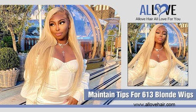 Maintain Tips For 613 Blonde Wigs