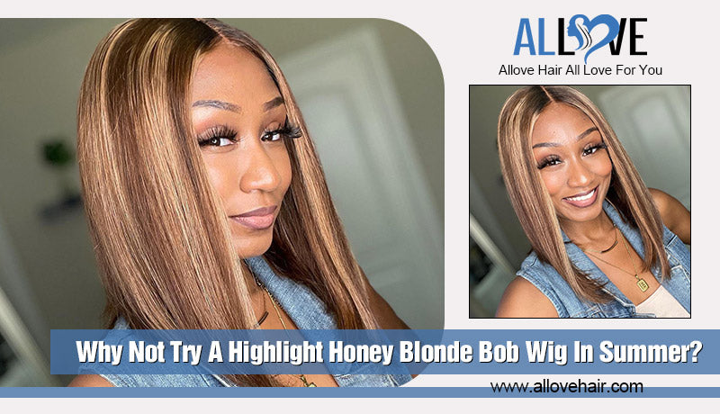 Why Not Try A Highlight Honey Blonde Bob Wig In Summer?