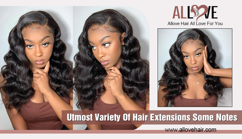 Utmost Variety Of Hair Extensions Some Notes