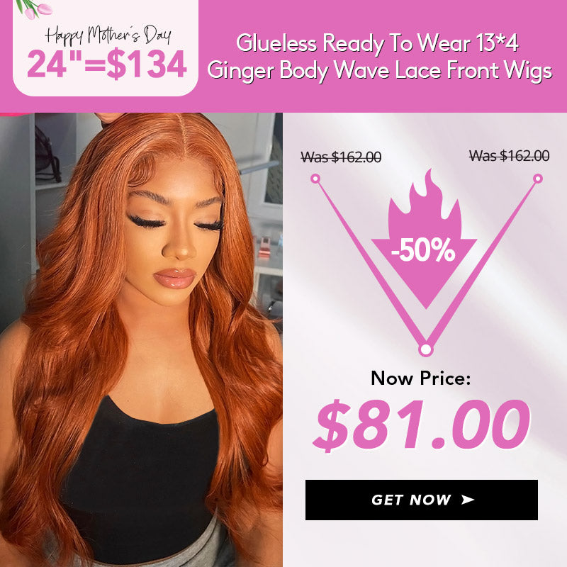 [Mother's Day Sale] 24"=$134 Glueless Ready To Wear 13*4 Ginger Body Wave Lace Front Wigs
